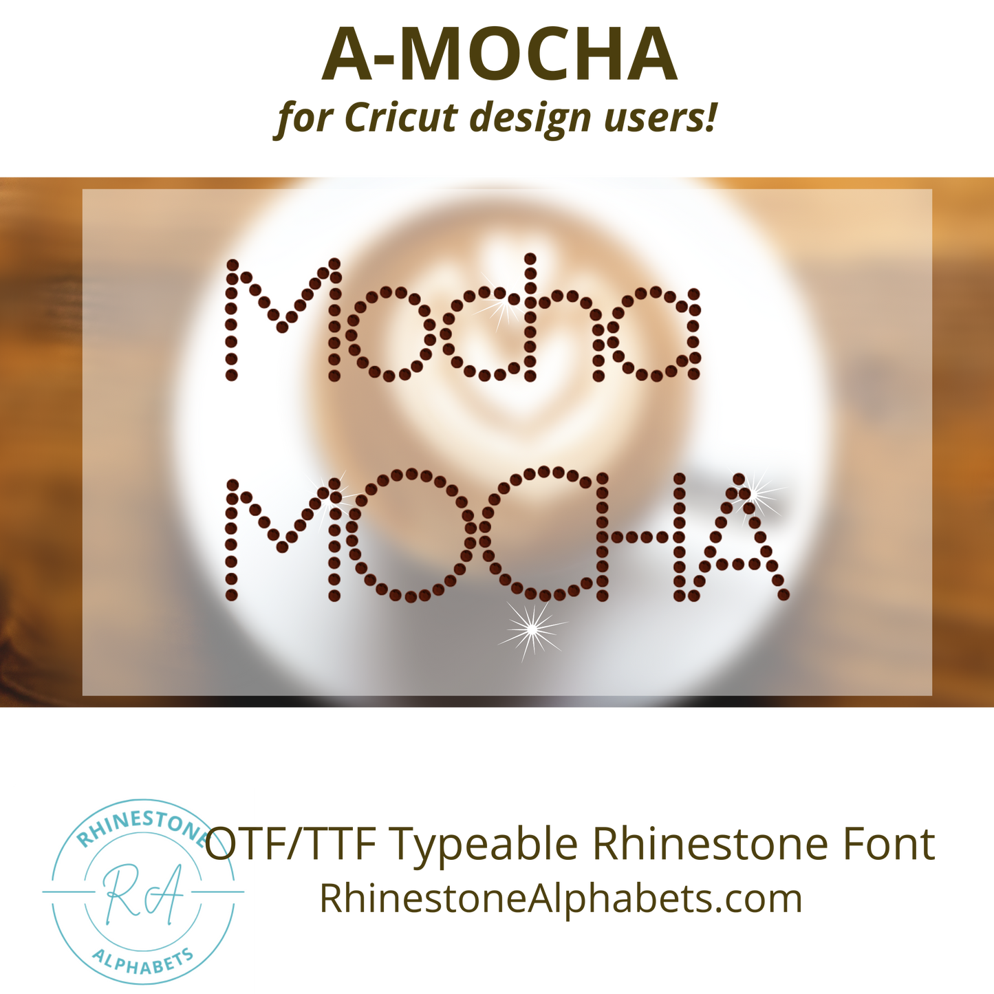 A-Mocha: Cricut Sized TTF/OTF Rhinestone Font