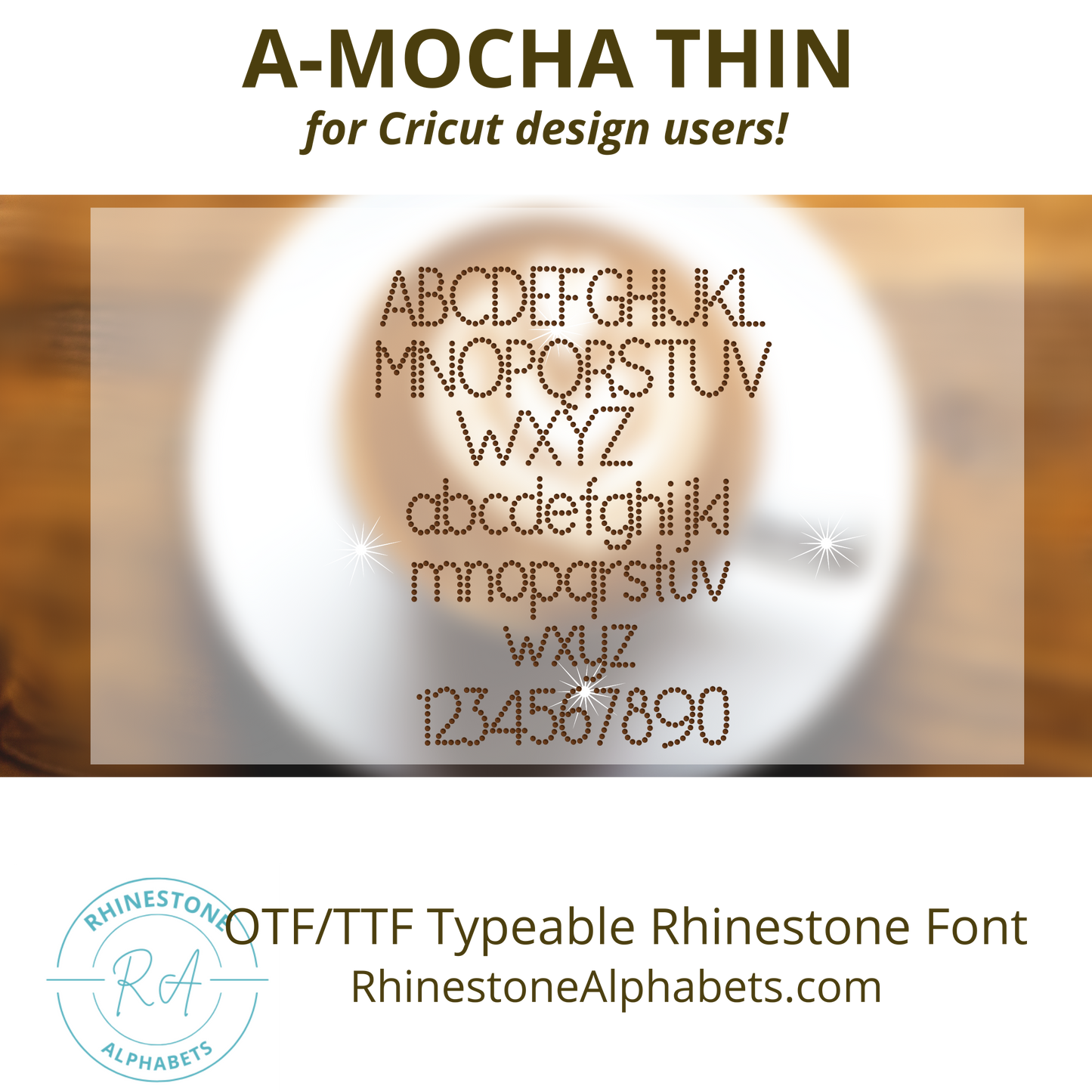 A-MochaThin: Cricut Sized TTF/OTF Rhinestone Font