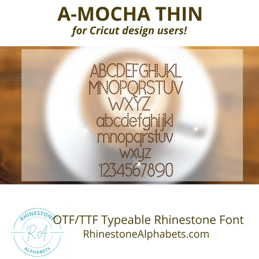 A-MochaThin: Cricut Sized TTF/OTF Rhinestone Font