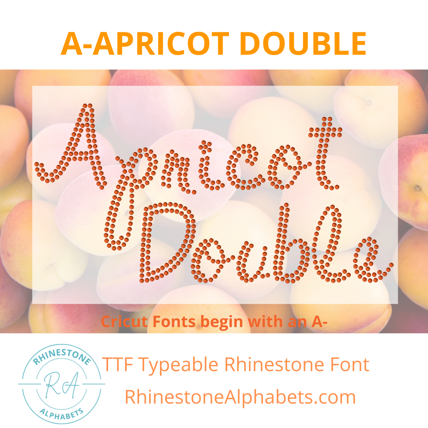 A-Apricot Double: Cricut Sized TTF/OTF Rhinestone Font