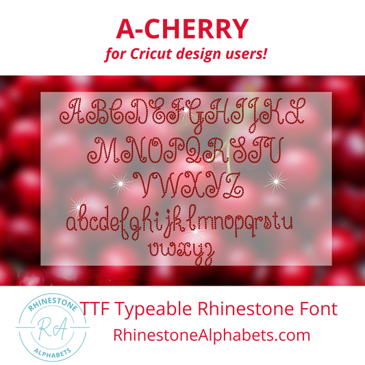 A-Cherry: Cricut Sized TTF /Otf Rhinestone Font