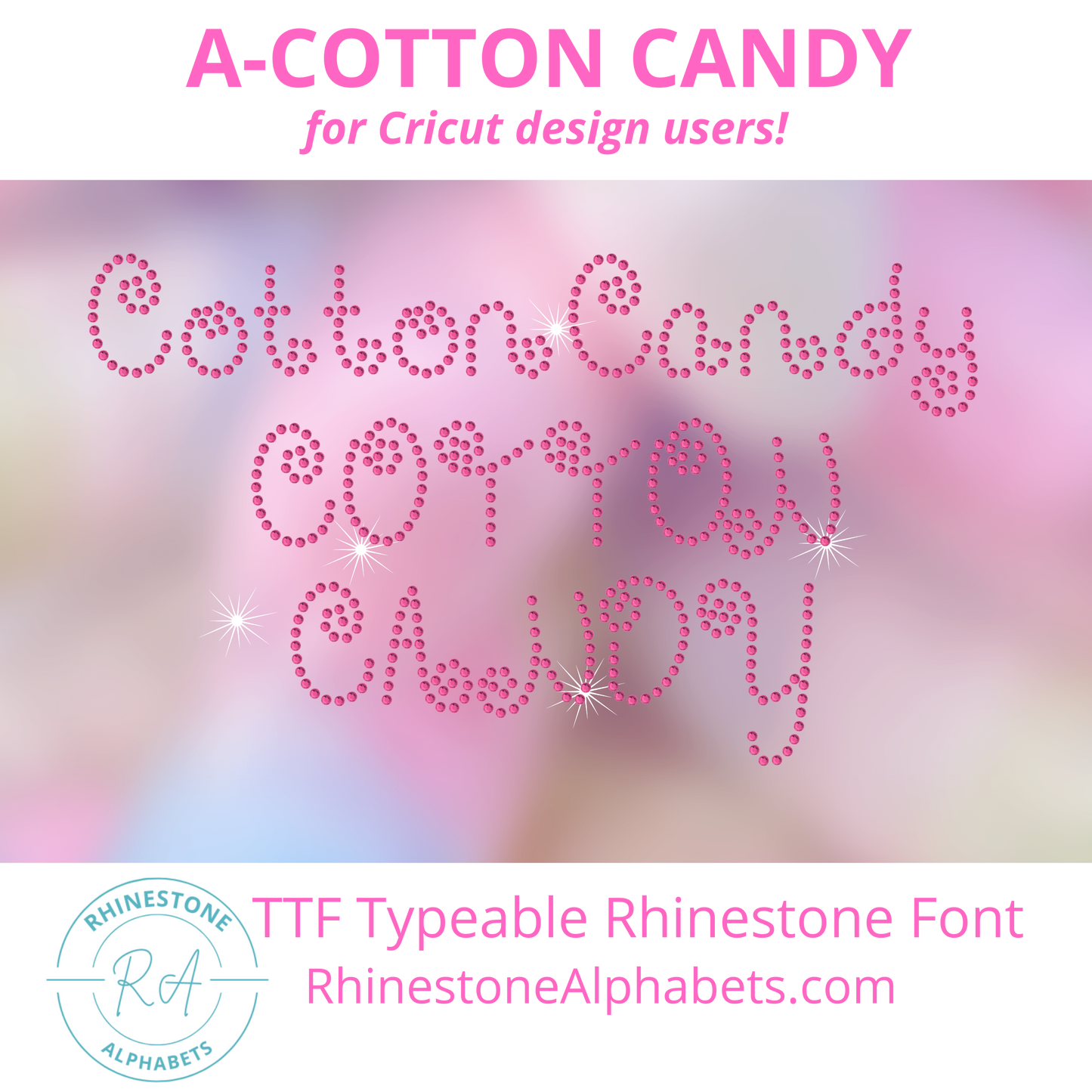 A-CottonCandy: Cricut Sized TTF/OTF Rhinestone Font