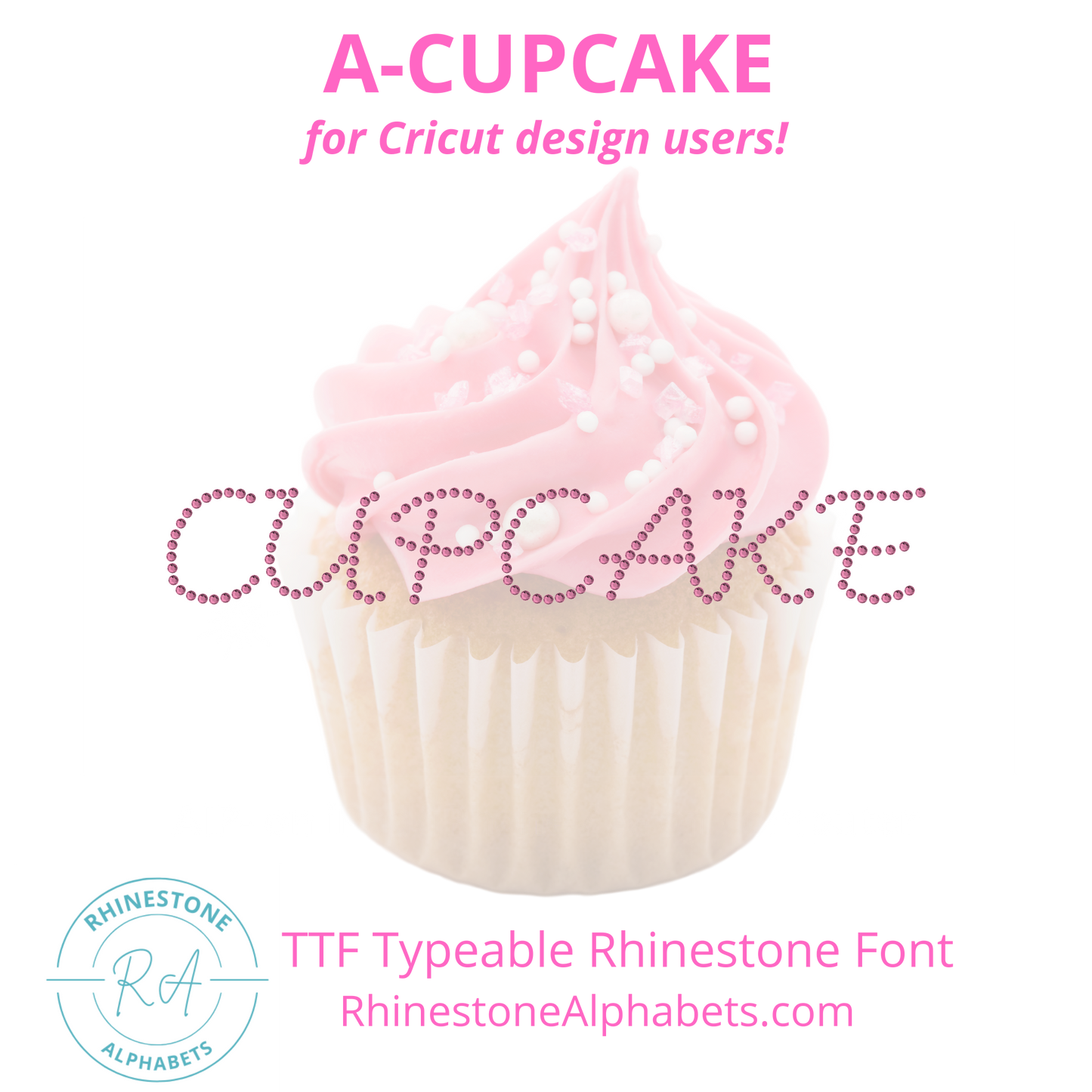 A-Cupcake : Cricut Sized TTF/OTF Rhinestone Font