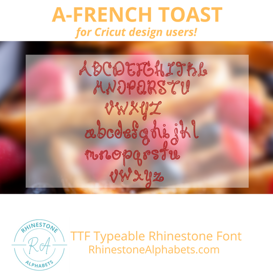A-FrenchToast: Cricut Sized TTF/OTF Rhinestone Font