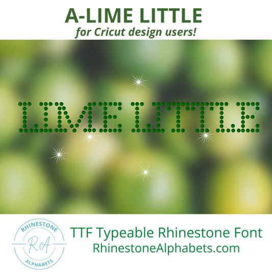 A-LimeLittle :  Cricut Sized TTF/OTF Rhinestone Font