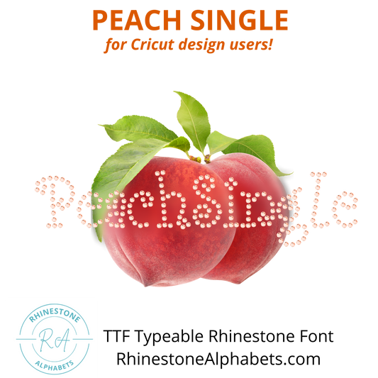 A-Peach Single :   Cricut Sized TTF/OTF Rhinestone Font