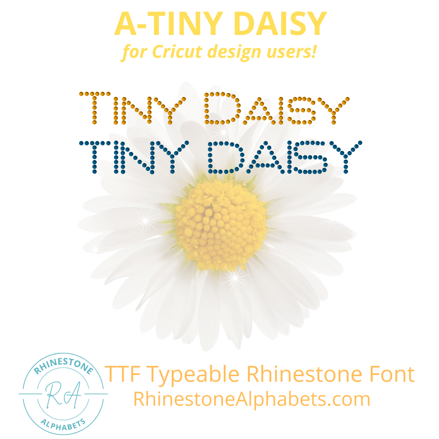 A-Tiny Daisy Cricut Sized TTF/OTF Rhinestone Font