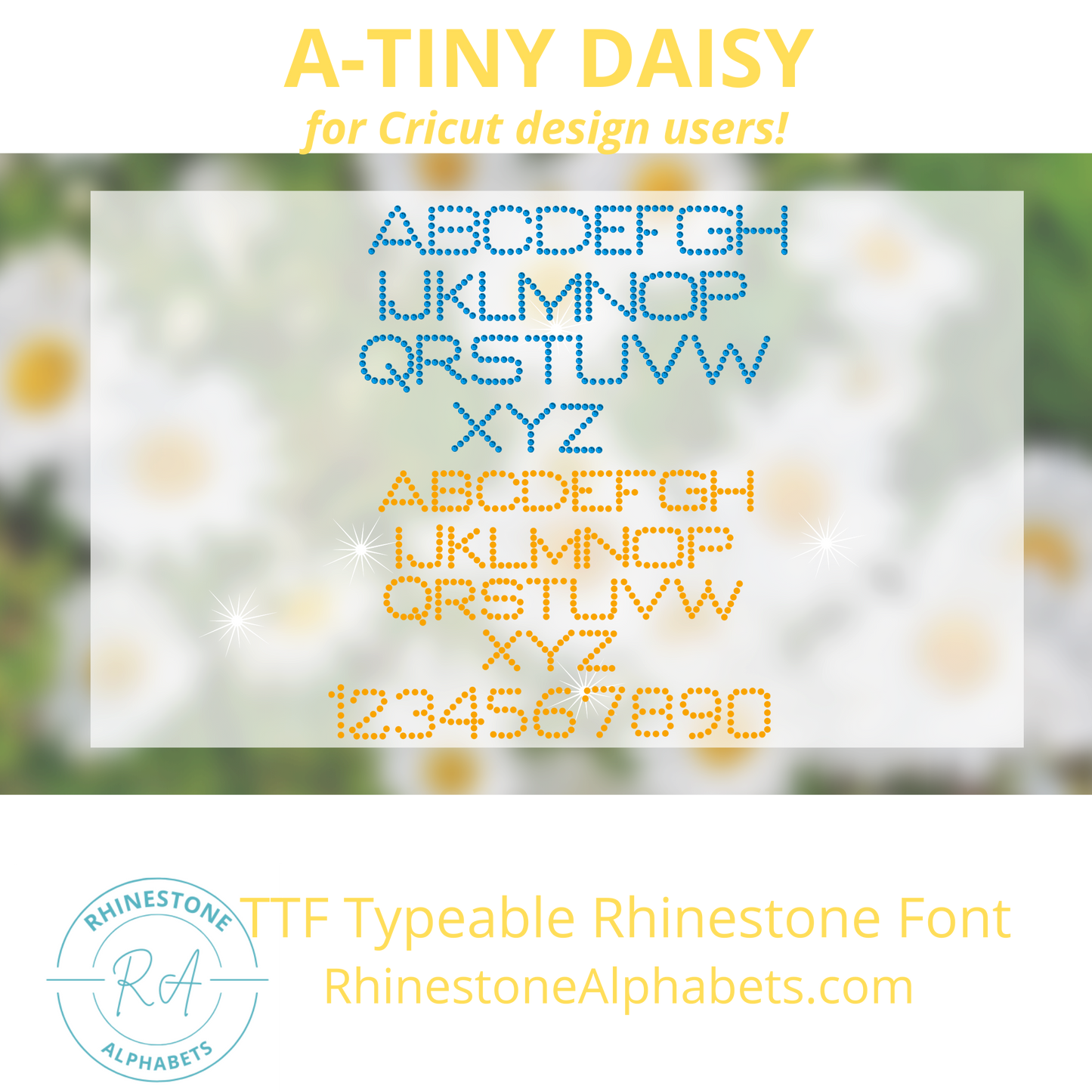 A-Tiny Daisy Cricut Sized TTF/OTF Rhinestone Font
