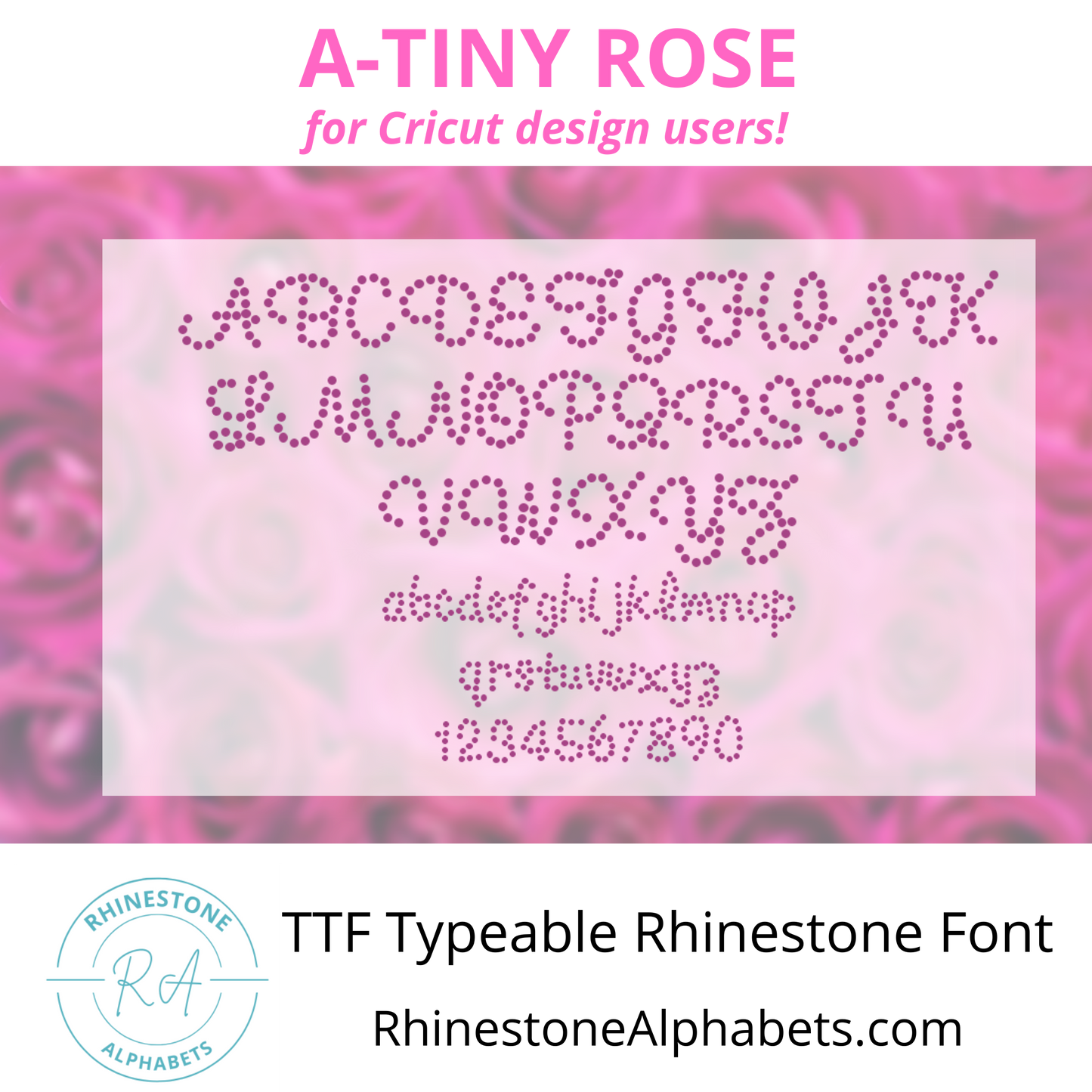 A-Tiny Rose Cricut Sized TTF/OTF Rhinestone Font