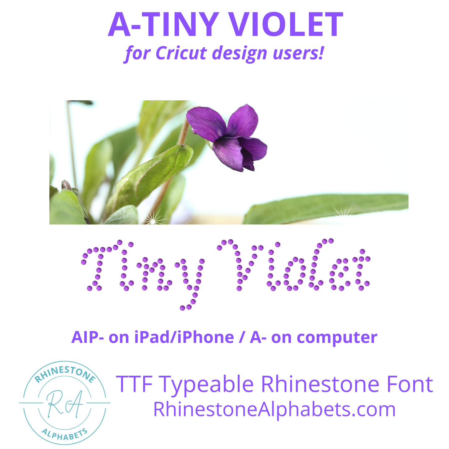 A- Tiny Violet   Cricut Sized TTF/OTF Rhinestone Font