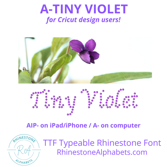 A- Tiny Violet   Cricut Sized TTF/OTF Rhinestone Font
