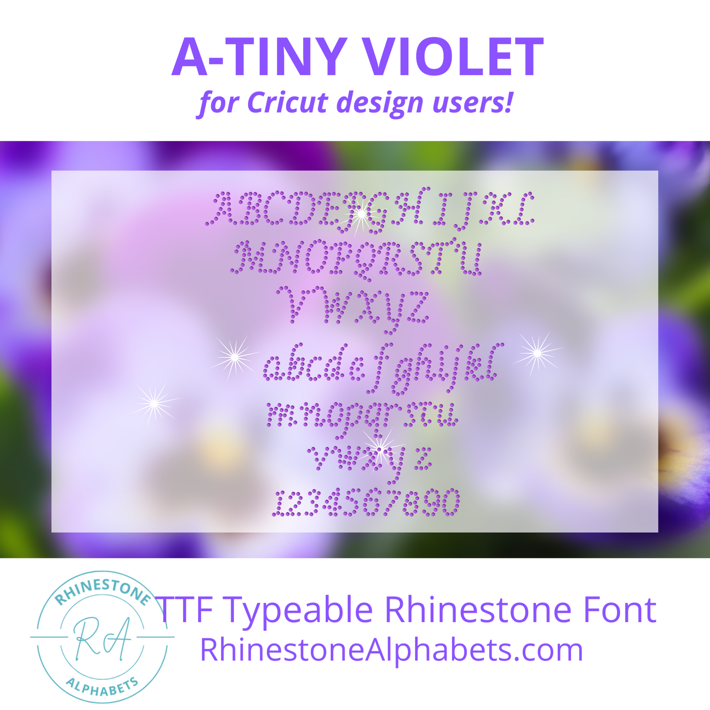 A- Tiny Violet   Cricut Sized TTF/OTF Rhinestone Font