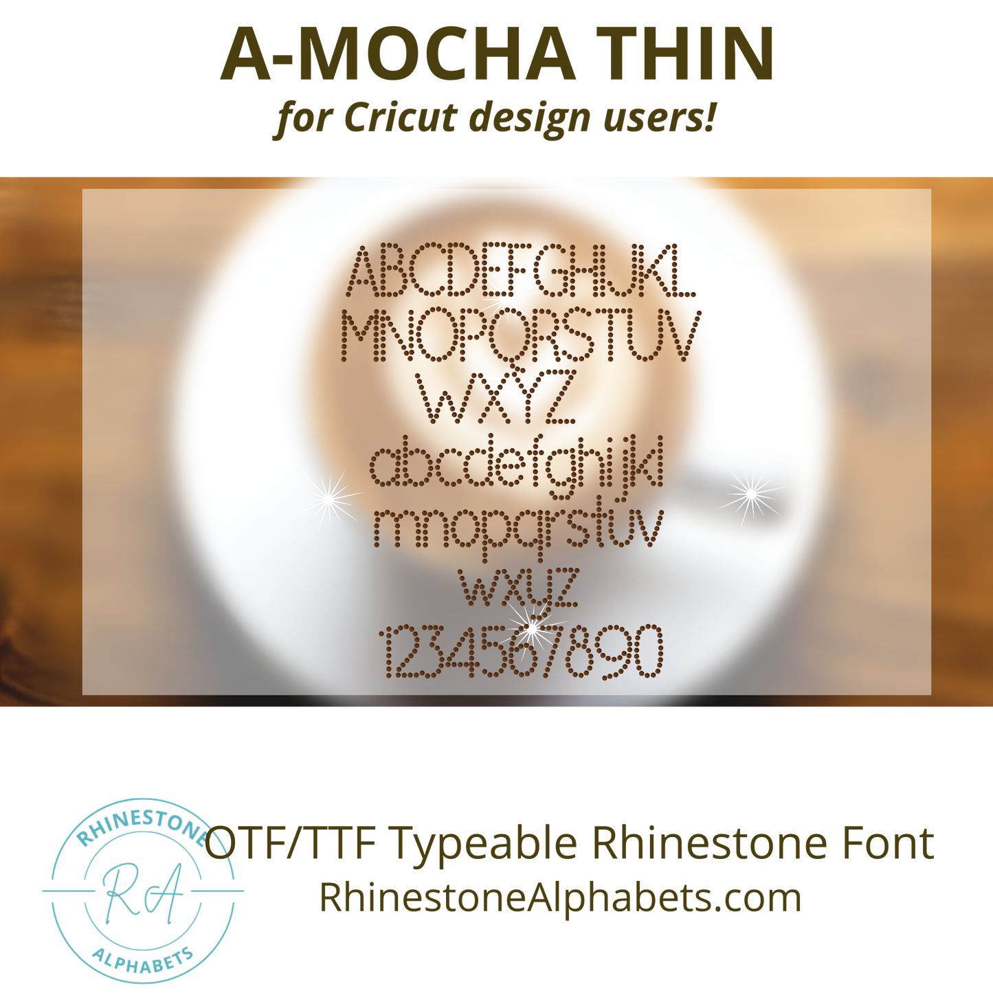 A-MochaThin:   Cricut Sized TTF/OTF Rhinestone Font