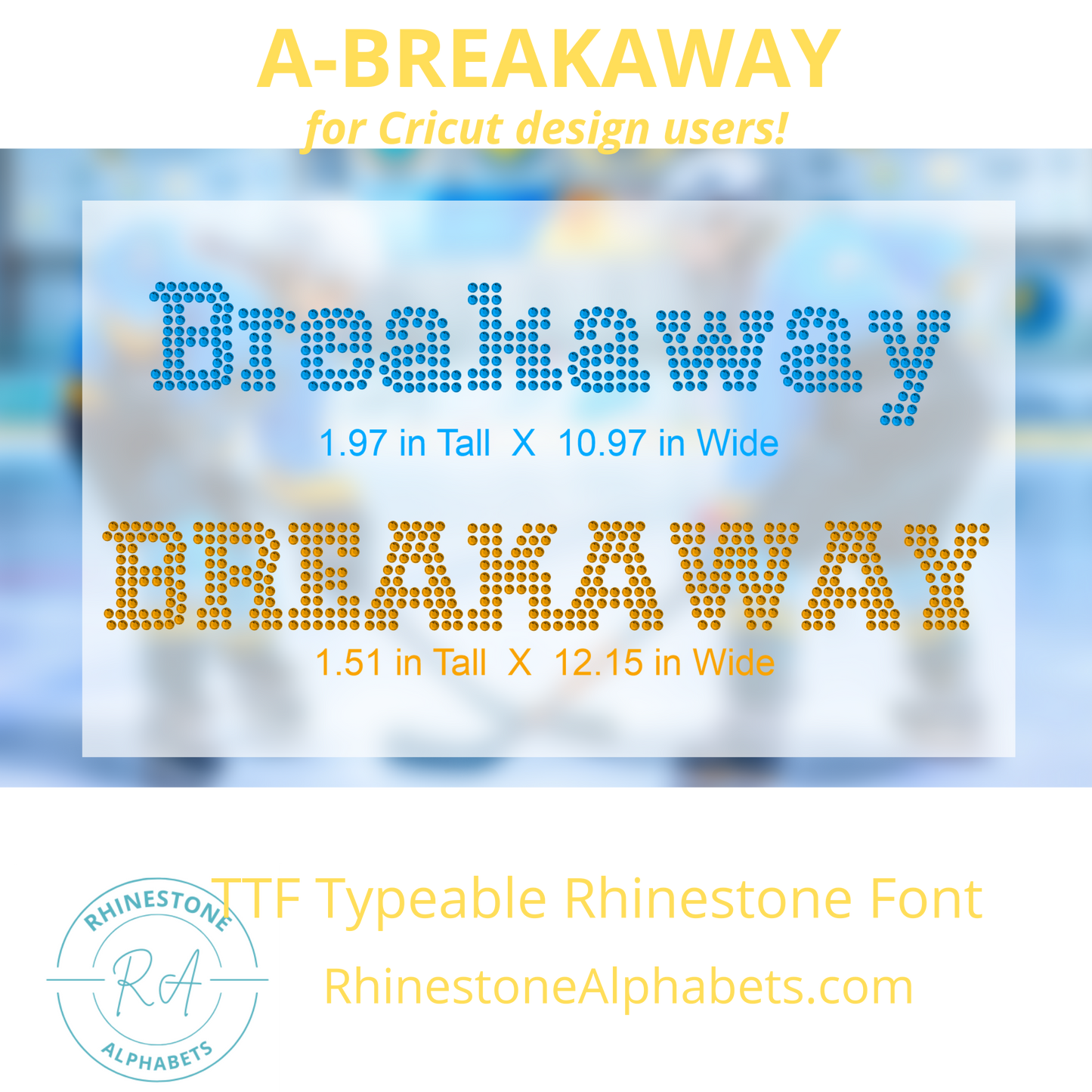 A-Breakaway:   Cricut Sized TTF/Otf Rhinestone Font