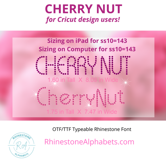 A-Cherry Nut:  Cricut Sized TTF/OTF Rhinestone Font