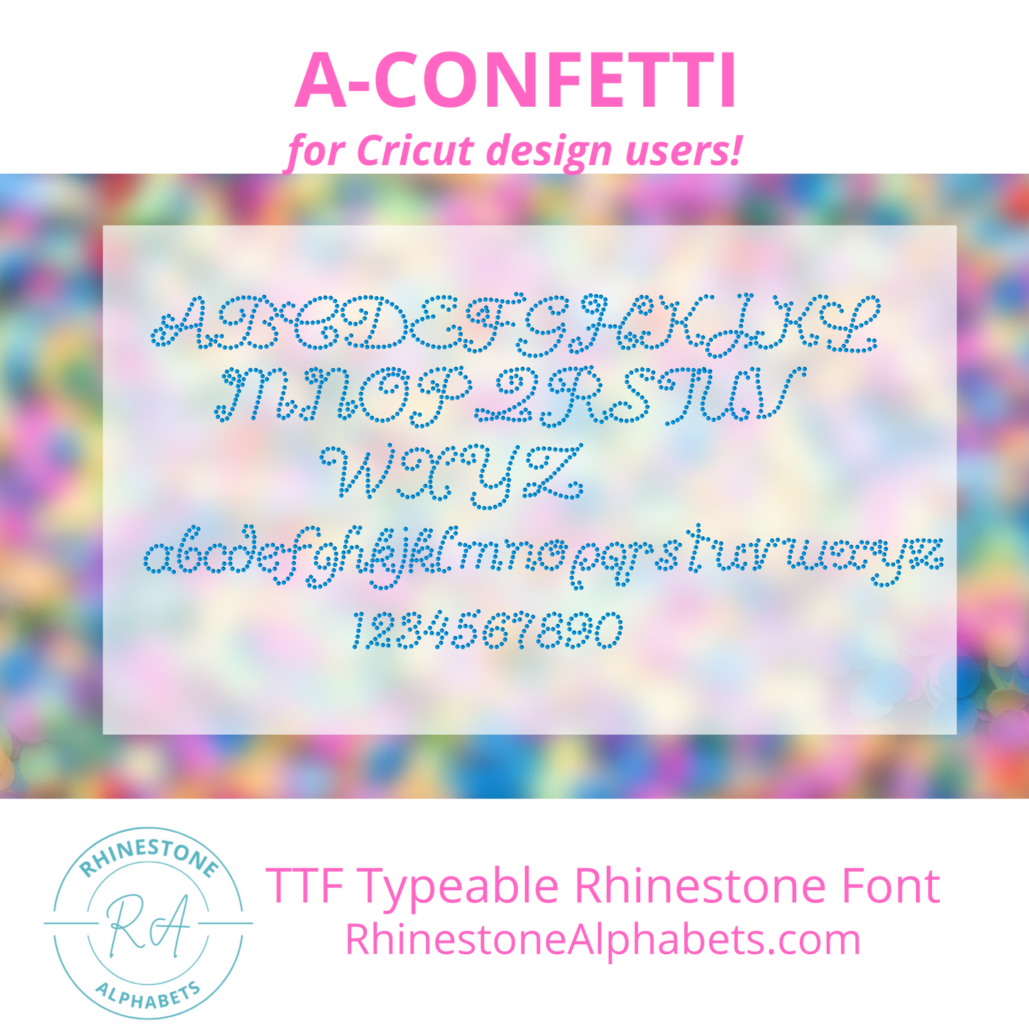 A-Confetti :  Cricut Sized TTF/OTF Rhinestone Font