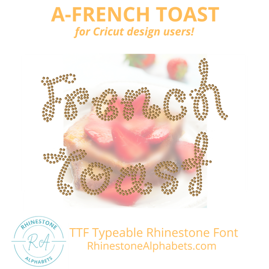 A-FrenchToast: Cricut Sized TTF/OTF Rhinestone Font