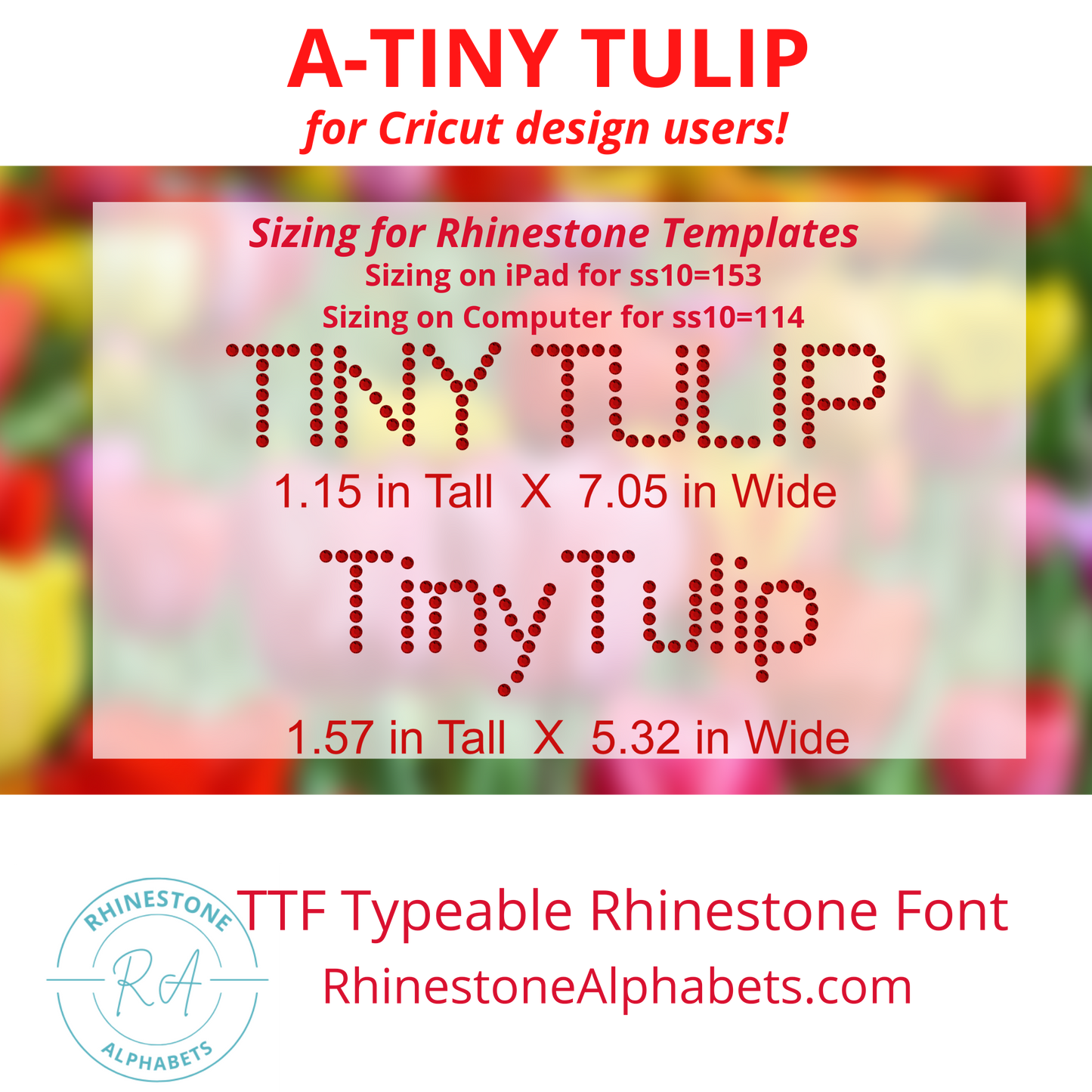 A- Tiny Tulip     Cricut Sized TTF/OTF Rhinestone Font