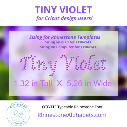 A- Tiny Violet   Cricut Sized TTF/OTF Rhinestone Font